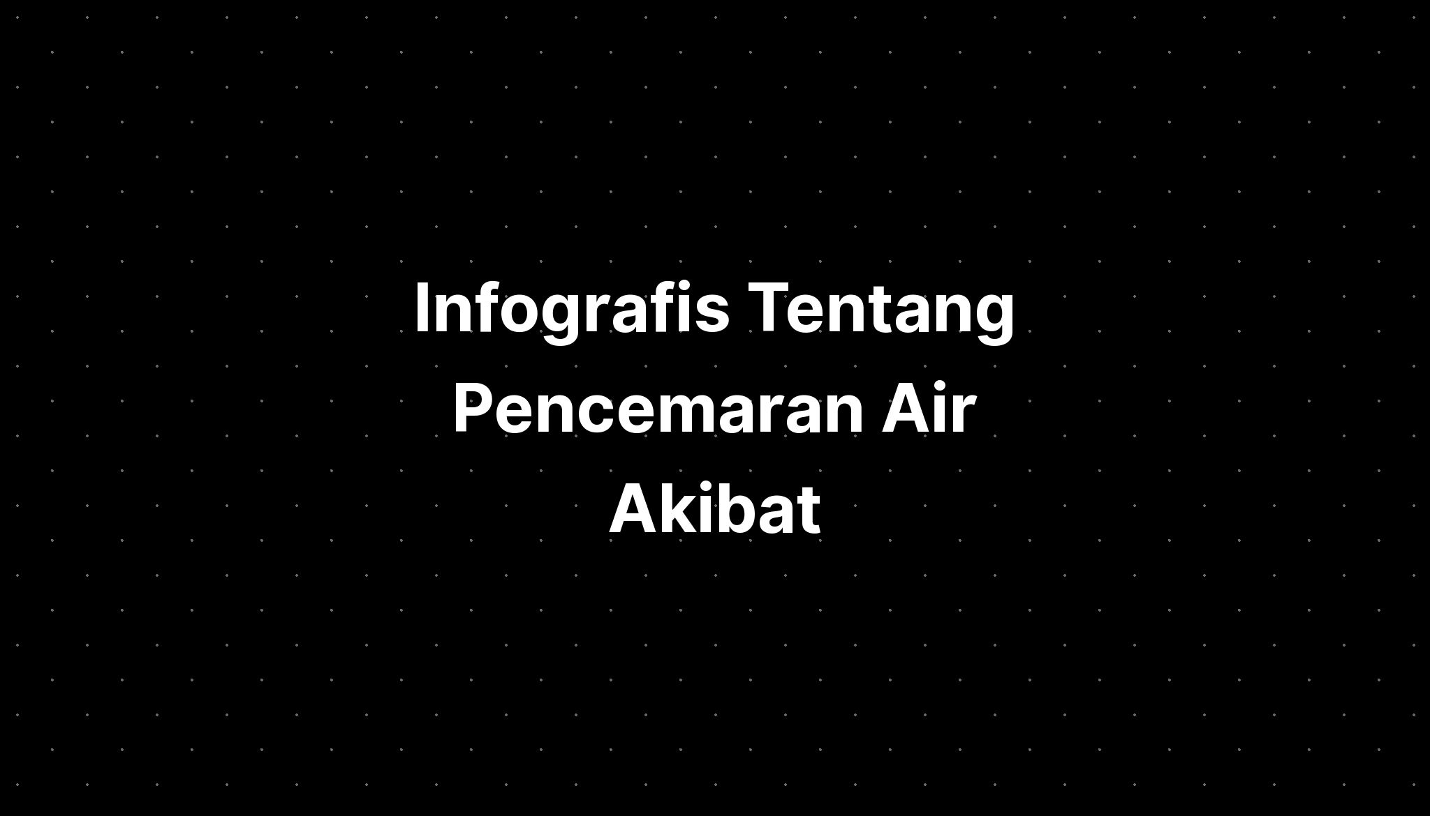 Infografis Tentang Pencemaran Air Akibat Imagesee 5006